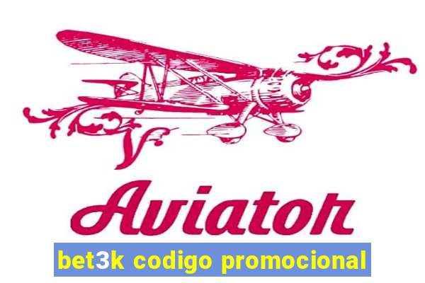 bet3k codigo promocional